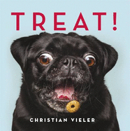 Treat!: DOGS CATCHING TREATS: THE FUNNIEST DOG BOOK OF THE YEAR