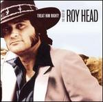 Treat Him Right!: The Best of Roy Head