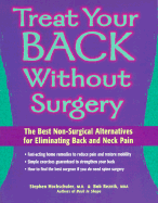 Treat Your Back Without Surgery: A Consumers Guide to the Best Non-Surgical Alternatives for a Healthy Back