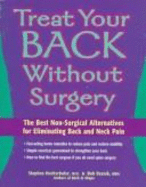 Treat Your Back Without Surgery: A Consumers Guide to the Best Non-Surgical Alternatives for a Healthy Back