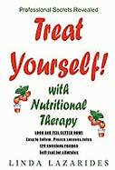 Treat Yourself with Nutritional Therapy: Look and Feel Better in Ten Days
