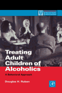 Treating Adult Children of Alcoholics: A Behavioral Approach