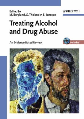 Treating Alcohol and Drug Abuse: An Evidence Based Review - Berglund, Mats (Editor), and Thelander, Sten (Editor), and Jonsson, Egon (Editor)