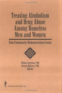 Treating Alcoholism and Drug Abuse Among Homeless Men and Women