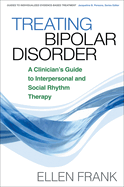 Treating Bipolar Disorder: A Clinician's Guide to Interpersonal and Social Rhythm Therapy