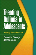 Treating Bulimia in Adolescents: A Family-Based Approach