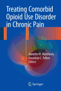 Treating Comorbid Opioid Use Disorder in Chronic Pain