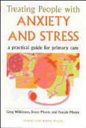 Treating People with Anxiety and Stress: A Practical Guide for Primary Care