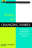 Treating the Changing Family: Handling Normative and Unusual Events