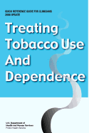 Treating Tobacco Use and Dependence - Quick Reference Guide for Clinicians: 2008 Update