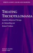 Treating Trichotillomania: Cognitive-Behavioral Therapy for Hairpulling and Related Problems - Franklin, Martin E, and Tolin, David F, PhD