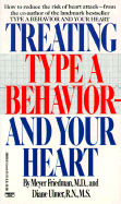 Treating Type a Behavior--And Your Heart - Friedman, Meyer, Dr., and Ulmer, Diane, and Friedman