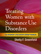 Treating Women with Substance Use Disorders: The Women's Recovery Group Manual