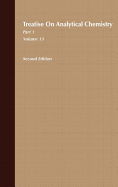 Treatise on Analytical Chemistry, Part 1 Volume 13