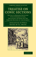 Treatise on Conic Sections: Edited in Modern Notation with Introductions, Including an Essay on the Earlier History of the Subject