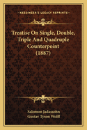 Treatise on Single, Double, Triple and Quadruple Counterpoint (1887)