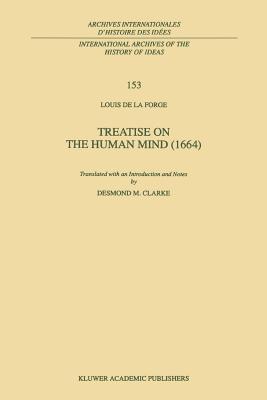 Treatise on the Human Mind (1666) - de la Forge, Louis, and Clarke, D. (Translated by)