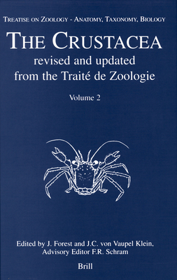 Treatise on Zoology - Anatomy, Taxonomy, Biology. The Crustacea, Volume 2 - Forest (+), Jac (Editor), and Vaupel Klein, Carel (Editor)