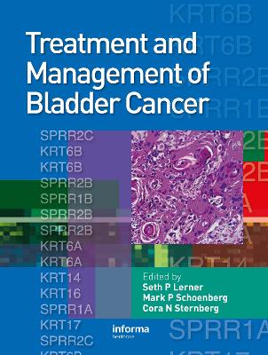 Treatment and Management of Bladder Cancer - Lerner, Seth P (Editor), and Schoenberg, Mark P, Dr. (Editor), and Sternberg, Cora N (Editor)
