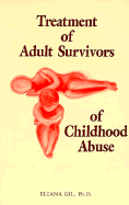 Treatment of Adult Survivors of Childhood Abuse - Gil, Eliana, PhD