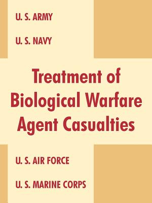 Treatment of Biological Warfare Agent Casualties - U S Department of Defense