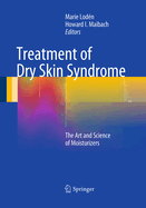 Treatment of Dry Skin Syndrome: The Art and Science of Moisturizers