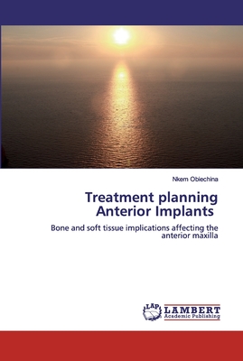 Treatment planning Anterior Implants - Obiechina, Nkem