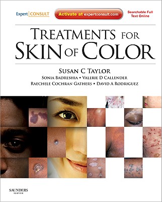 Treatments for Skin of Color - Taylor, Susan C, MD, and Gathers, Raechele C, MD, and Callender, Valerie D, MD