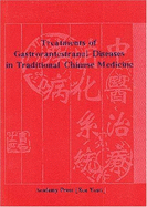 Treatments of Gastrorantestranal Diseases in Traditional Chinese Mediicine