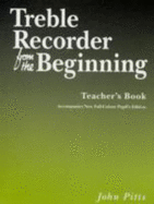 Treble Recorder from the Beginning Teacher's Rev.: Teacher'S Book (Revised Edition - Pitts, John, Professor