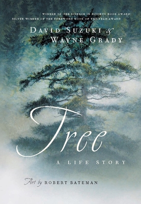 Tree: A Life Story - Suzuki, David, Dr., and Grady, Wayne