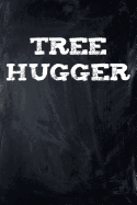 Tree Hugger: College Ruled Lined Paper, 120 Pages, 6 X 9