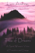 Tree of Dreams: A Spirit Woman's Vision of Transition and Change