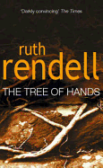 Tree Of Hands: a compulsive and darkly compelling psychological thriller from the award winning Queen of Crime, Ruth Rendell