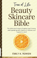Tree of Life Beauty Skincare Bible: The Ultimate Guide to Brightening, Firming, and Hydrating with Vitamin C, Retinol, and Hyaluronic Acid