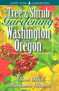 Tree & Shrub Gardening for Washington & Oregon