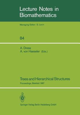 Trees and Hierarchical Structures: Proceedings of a Conference Held at Bielefeld, Frg, Oct. 5-9th, 1987 - Dress, Andreas (Editor), and Haeseler, Arndt Van (Editor)