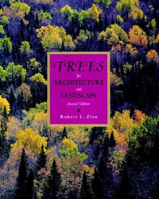 Trees for Architecture and Landscape - Zion, Robert L