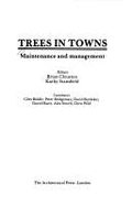 Trees in Towns: Maintenance and Management - Clouston, Brian (Editor), and Stansfield, Kathy (Editor)