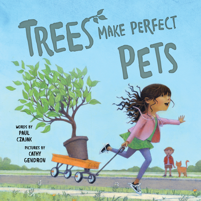 Trees Make Perfect Pets - Czajak, Paul