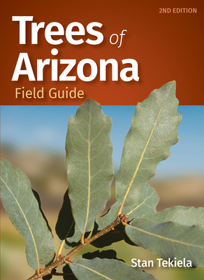 Trees of Arizona Field Guide - Tekiela, Stan