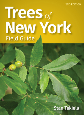 Trees of New York Field Guide - Tekiela, Stan
