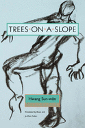 Trees on a Slope - Hwang, Sun-W n, and Fulton, Bruce (Translated by), and Gil (Contributions by)