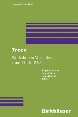Trees: Workshop in Versailles, June 14-16 1995 - Chauvin, Brigitte (Editor), and Cohen, Serge (Editor), and Rouault, Alain (Editor)