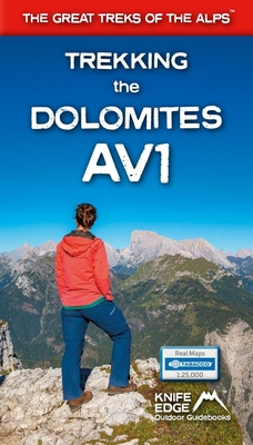 Trekking the Dolomites AV1 (2024 Updated Version): Real Tabacco Maps inside (1:25,000) the definitive guidebook for hiking the Alta Via 1 (The Great Treks of the Alps) - McCluggage, Andrew