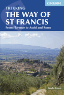 Trekking the Way of St Francis: From Florence to Assisi and Rome