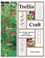 Trellis Craft: How to Make Your Own Copper Pipe Garden Ornaments - Beebe, Roger A