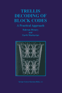 Trellis Decoding of Block Codes: A Practical Approach