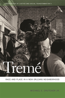 Trem: Race and Place in a New Orleans Neighborhood - Crutcher, Michael E