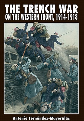 Trench Warfare: 1914-1918 - Mayoralis, Antonio